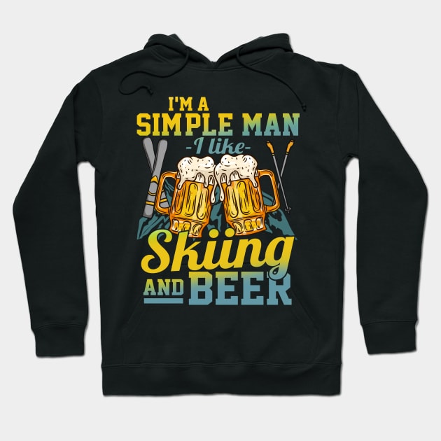 I'm A Simple Man I Love Skiing And Beer Gift Hoodie by biNutz